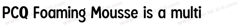 PCQ Foaming Mousse is a multi purpo字体转换